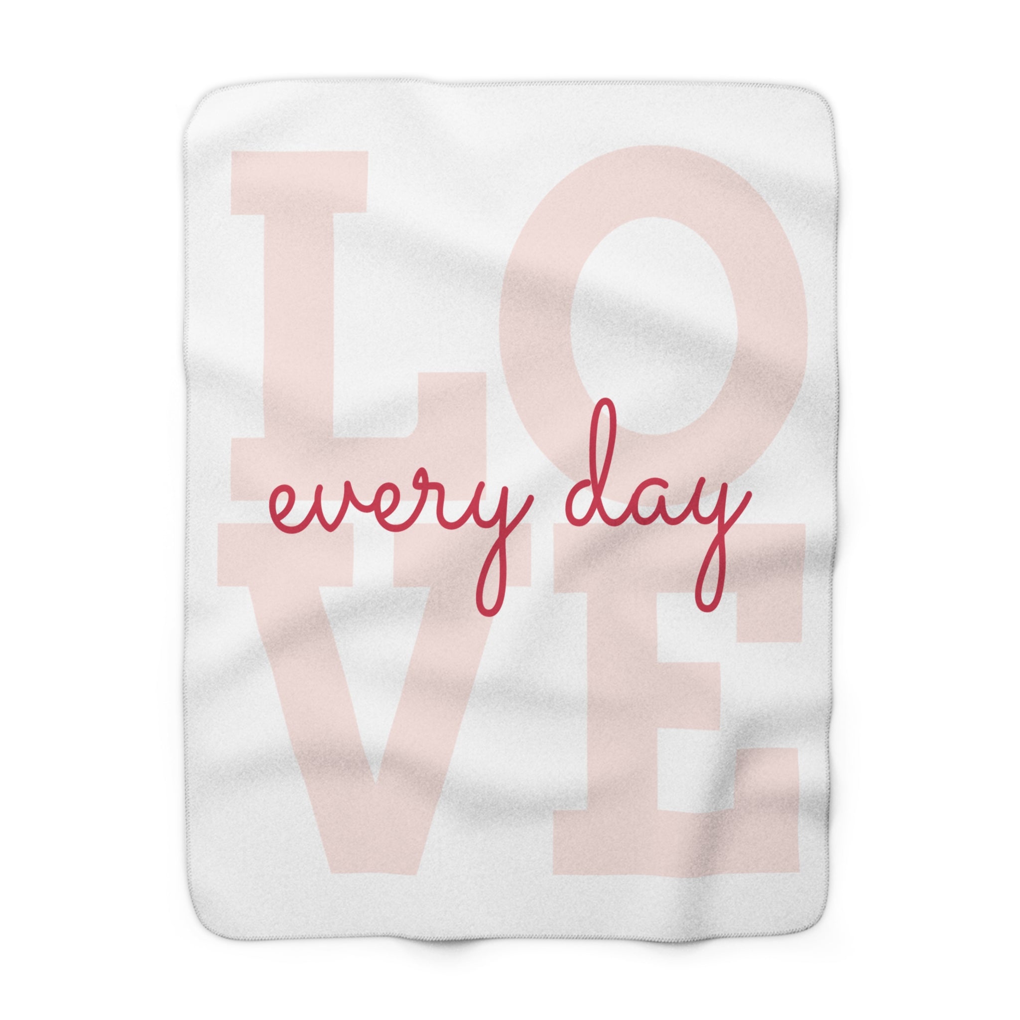 Love Everyday Sherpa Fleece Blanket - Cozy Home Decor, Wedding Gift, Anniversary Present, Holiday Gift, Cuddle Blanket