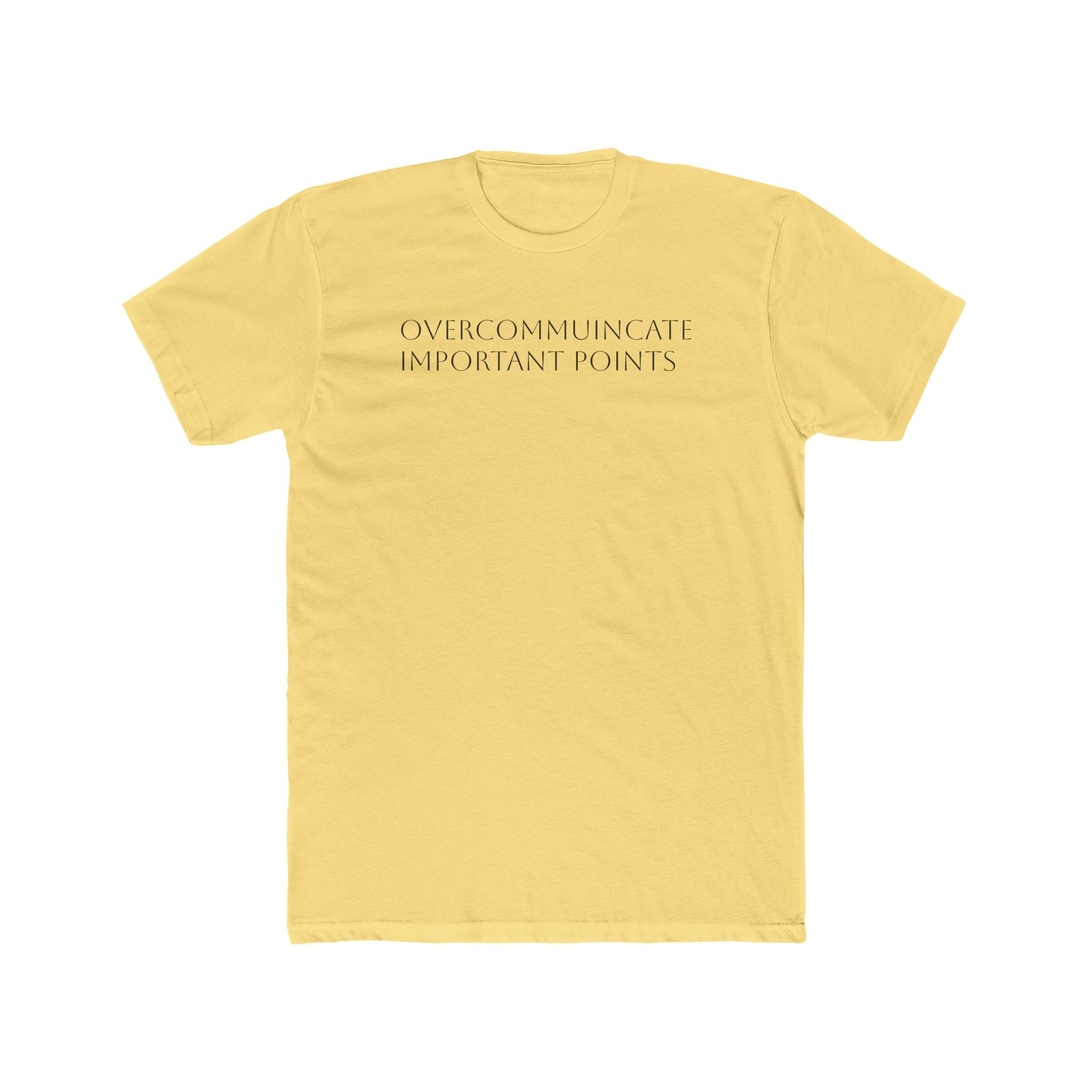 Unisex Cotton Crew Tee - Overcommunicate Important Points T-Shirt